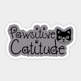 Pawsitive Catitude Sticker